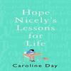 Hope Nicelys Lessons for Life by Caroline Day Hardback Book 9781838772710