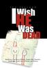 Книга I Wish He Was Dead : Based On a True Story of Abuse, Greed, Hate, Distortion, Falsehoods, Fraud, Love of Money, and Divorce