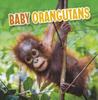 Книга Baby Orangutans