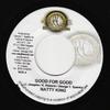 7inch Record NATTY KING - Good For Good NONE Stargate Record 2004 Jamaica Reggae, Ska & Dub Used