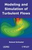 The Modeling and Simulation of Turbulent Flows Book
