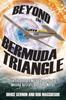 Книга Beyond the Bermuda Triangle : True Encounters with Electronic Fog, Missing Aircraft, and Time Warps