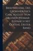 Книга Briefwechsel Des Grossherzogs Carl August Von Sachsen-Weimar-Eisenach Mit Goethe, Erster Band