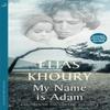 My Name Is Adam by Elias Khoury Paperback Book 9780857057518