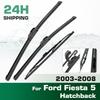 For Ford Fiesta 5 Hatchback 2003-2008 2004 2005 Wiper Front & Rear Wiper Blades Windshield Windscreen Window Brushes 22"+16"+11