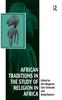 Книга African Traditions In the Study of Religion In Africa : Emerging Trends, Indigenous Spirituality and the Interface with Other World Religions
