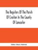 Книга The Registers Of The Parish Of Croston In The County Of Lancaster Christenings by Henry Fishwick - Paperback