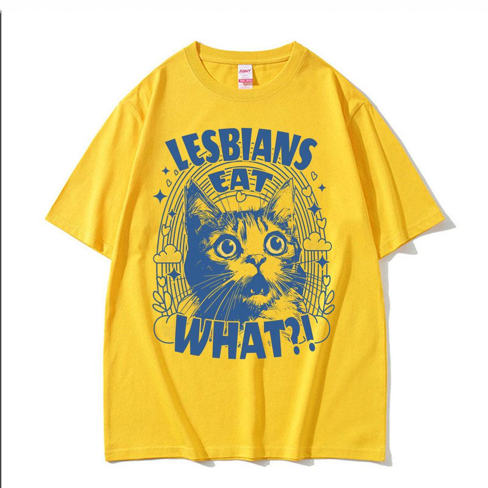 Lesbians Eat What Funny Cat Meme Tshirt Unisex Fashion Cute Humor Short Sleeve T Shirts Men Casual Fashion T Shirt Streetwear