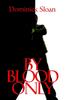 Книга By Blood Only