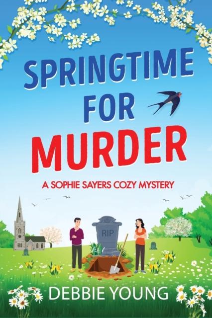 Книга Springtime for Murder : A Gripping Cozy Murder Mystery from Debbie Young