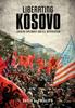 The Liberating Kosovo : Coercive Diplomacy and U. S. Intervention Book