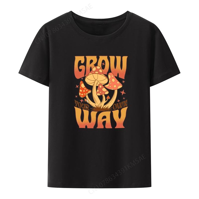 Outdoors Creative Grow Your Own Way Camiseta Hombre Shortsleev Cool Camisa T Shirt For Unisex Clothing Tshirts Koszulki Camisetas