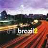 CD VARIOUS - Chill:Brazil 2 5050466556721 Warner Strategi 2003 Brazil World Music Used