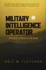 Книга Military Intelligence Operator : Overlords, Alchemists & End-Users