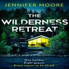The Wilderness Retreat by Jennifer Moore Paperback Book 9780008535414