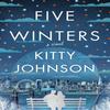 Five Winters by Kitty Johnson Paperback Book 9781662508004