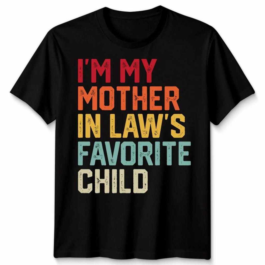 Im My Mother In Laws Favorite Child In Laws Sarcasm Humor Graphic Unisex Tee