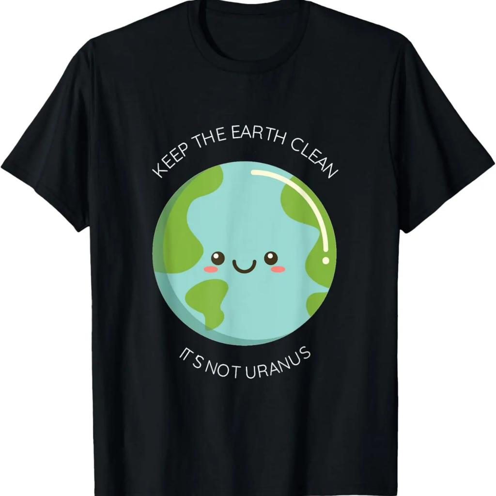 Keep Earth Clean It's Not Uranus - Funny Recycling T-Shirt