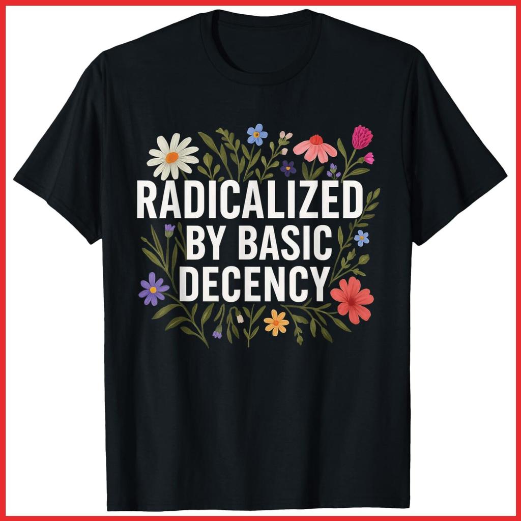 Funny Radicalized By Basic Decency Vintage Floral Black Cotton T-Shirt S-5XL