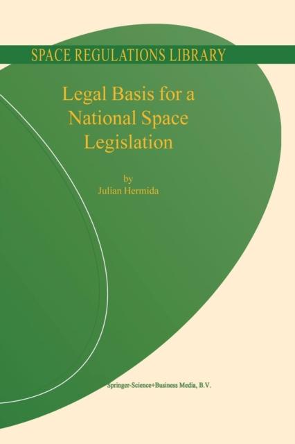 The Legal Basis for a National Space Legislation : 3 Book