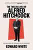 The The Twelve Lives of Alfred Hitchcock : An Anatomy of the Master of Suspense Book