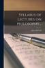 Книга Syllabus of Lectures On Philosophy,