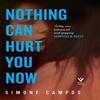 Nothing Can Hurt You Now by Simone Campos Hardback Book 9781782278177