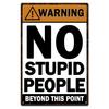 Funny Warning No Stupid People Beyond This Point Metal Tin Sign for Home Bar Garage Wall Decor Art