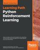 Книга Python Reinforcement Learning : Solve Complex Real-world Problems by Mastering Reinforcement Learning Algorithms Using OpenAI Gym and TensorFlow