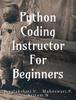 Книга Python Coding Instructor For Beginners by Jayalakshmi.v - Paperback