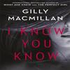 I Know You Know by Gilly Macmillan Paperback Book 9780349412979