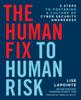 Книга The Human Fix To Human Risk : 5 Steps To Fostering a Culture of Cyber Security Awareness