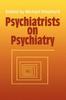 The Psychiatrists On Psychiatry Book