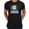 I Have Spoken Kuill Mandalorian t shirt Mando Movie Fun Gift Top Unisex T Shirt
