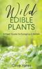 Книга Wild Edible Plants A Field Guide To Foraging In Britain by Clive Yates - Paperback