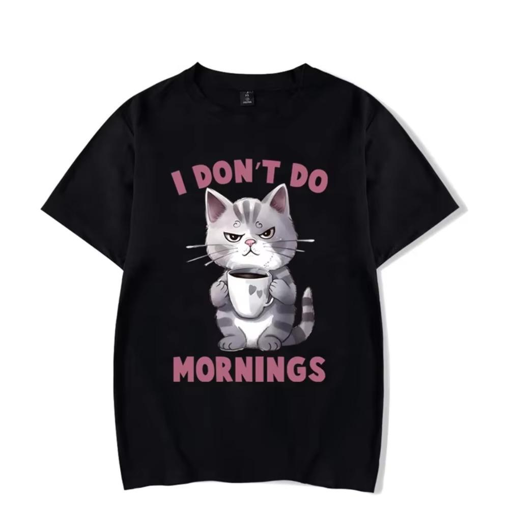 I Dont Do Mornings Graphic T Shirts Funny Cat Coffee Tshirts Oversize T-shirt Fashion Harajuku T-shirts Women Men Brand T-shirt