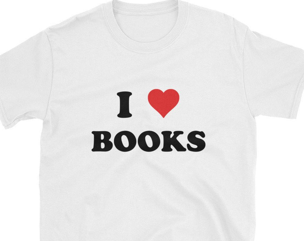 I Love Books TShirt, book lover gift Unisex T-Shirt,Word Nerd Gift Ideas , Graduation Gifts Shirts happy International Literacy Day