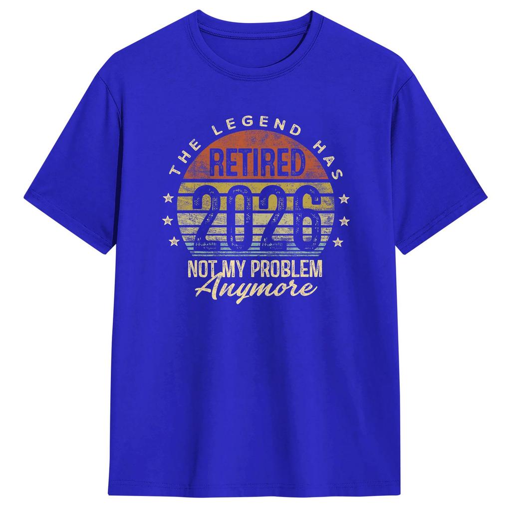Retirement 2026 Retired 2026 Not My Problem Anymore Mens T Shirts Short Sleeve Round Neck TShirt Pure Cotton Summer Clothing