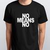 NoMeansNo новая футболка 100% хлопок Мужские футболки Топ Все размеры S M L XL XXL цвета черный белый