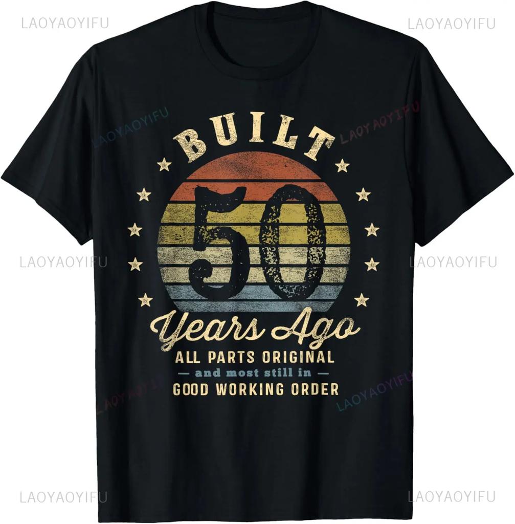 Built 50 Years Ago All Parts Original Gifts 50th Birthday T-Shirt Casual Fashion Loose Man Tshirt Streetwear Hipster Hip Hop Tee