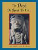 Книга The Dead Do Speak To Us Of Love Life Death by Dayton Foster - Paperback