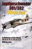The Jagdgeschwader 301/302 ???Wilde Sau??? : In Defense of the Reich with the Bf 109, Fw 190 and Ta 152 Book