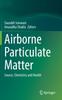Книга Airborne Particulate Matter : Source, Chemistry and Health