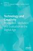 Книга Technology and Creativity : Production, Mediation and Evaluation In the Digital Age