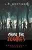 The Chase the Zombies : 1 Book