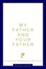 Книга My Father and Your Father : A Personal Relationship With God