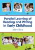 Книга Parallel Learning of Reading and Writing In Early Childhood