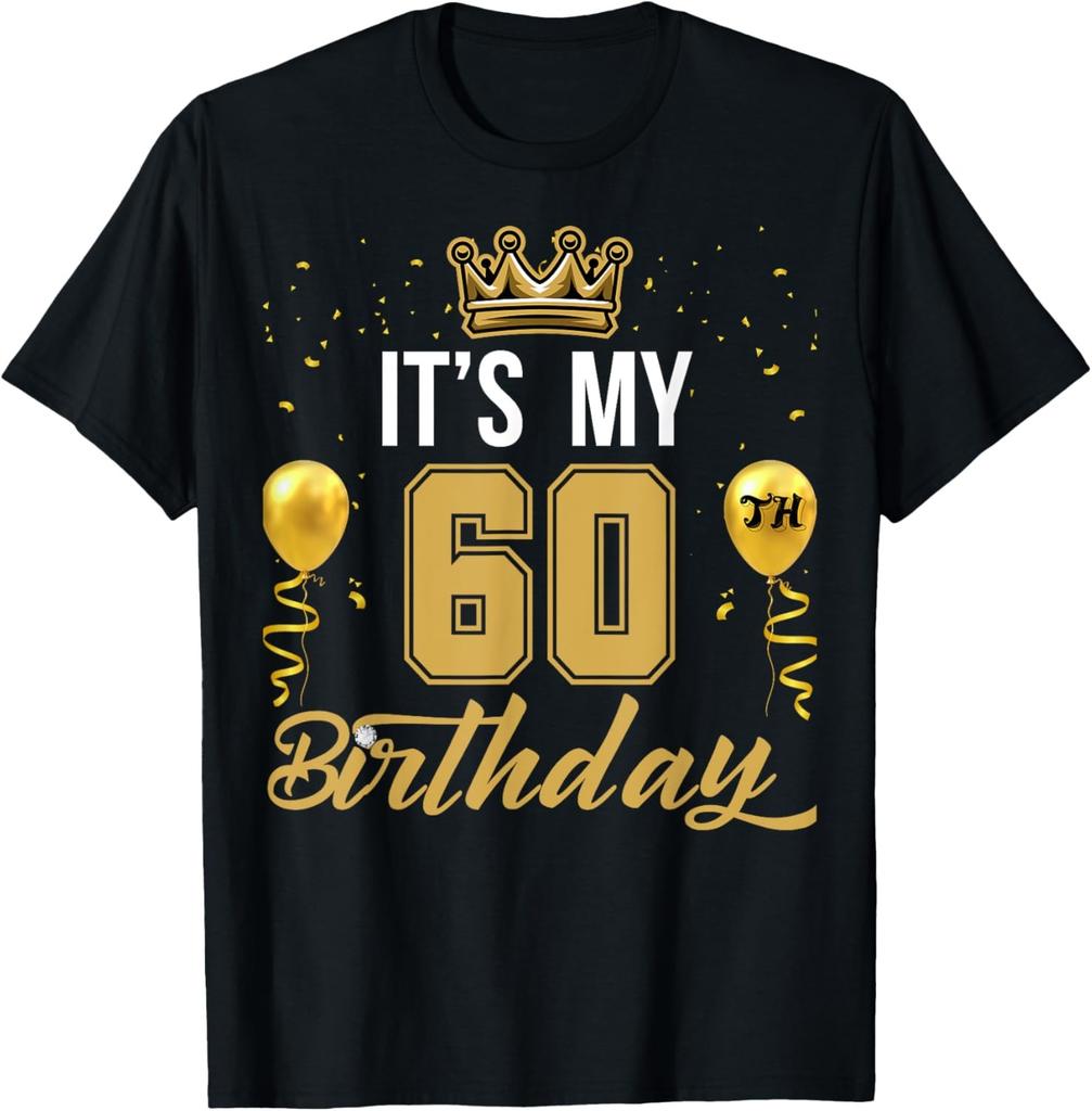 It's My 60th Birthday Party Years Old Birthday For Men T-Shirt