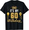 It's My 60th Birthday Party Years Old Birthday For Men T-Shirt
