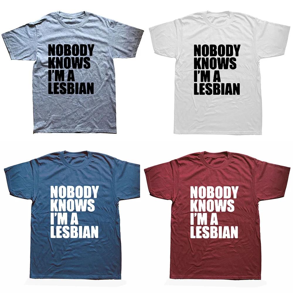 Funny Nobody Knows That I Am A Lesbian TShirt Mens Short Sleeves Hip Hop Printed T Shirts Top Tees Streetwear